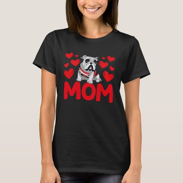 Happy Valentine's Day English Bulldog Mom Mothers  T Shirt (Framsida)