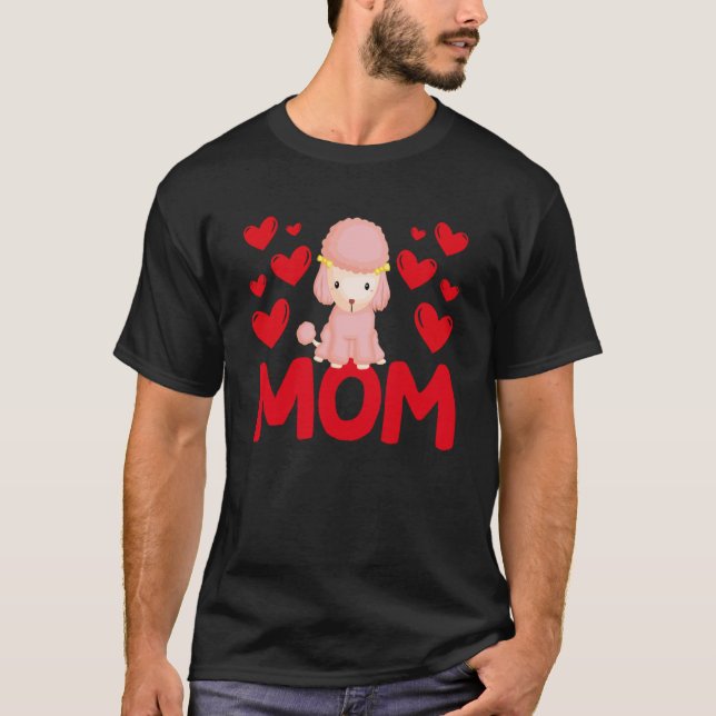 Happy Valentine's Day Poodle Mom Mothers Day Valen T Shirt (Framsida)
