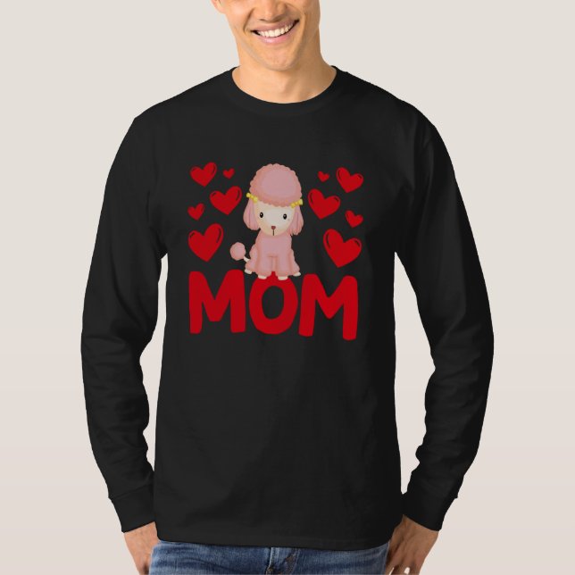 Happy Valentine's Day Poodle Mom Mothers Day Valen T Shirt (Framsida)