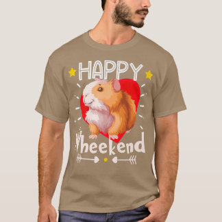 Happy Wheekend Guinea Pig Wheek Wheek Guinea Pig G T Shirt