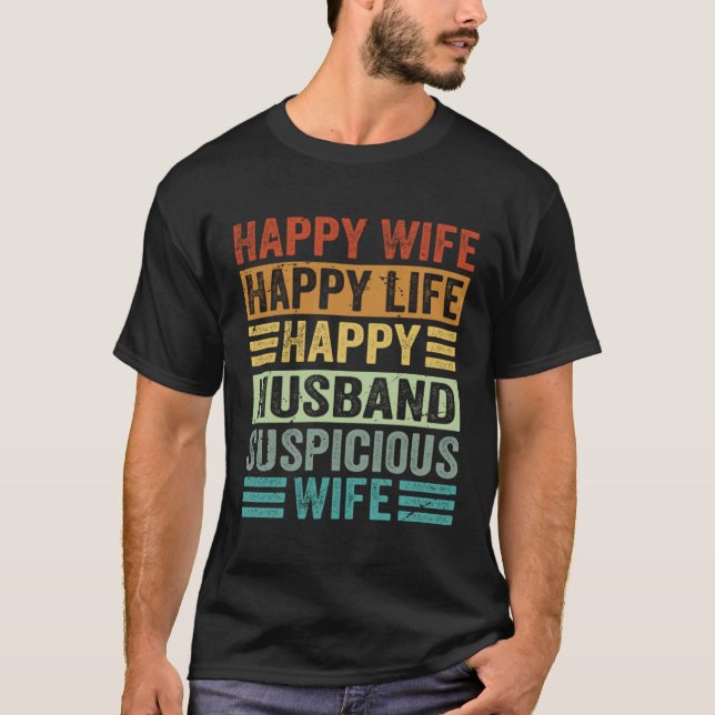 Happy Wife Happy Life Happy Husband Suspicious Wif T Shirt (Framsida)