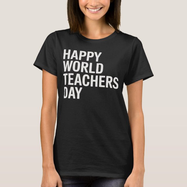 Happy World Teachers' Day T Shirt (Framsida)