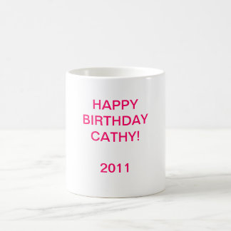 HAPPYBIRTHDAY CATHY! 2011 KAFFEMUGG