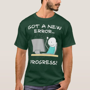 Har A New Error Progress Funny Programmer Coder T Shirt