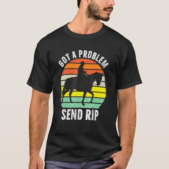 Har A Problem Skicka Rip Funny Sarcasm Älskare Mem T Shirt (Framsida)