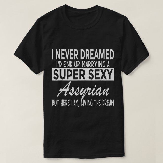 Har aldrig drömt ID:t att gifta Toppen y Assyrian  T Shirt (Design framsida)