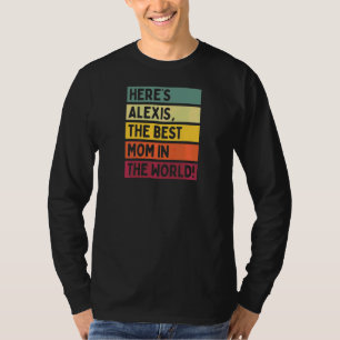 Här är Alexis världens bästa Mamma T Shirt