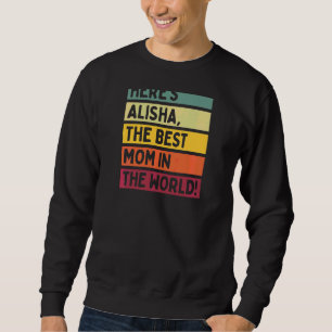 Här är Alisha den bästa Mamman i världen längst Lång Ärmad Tröja
