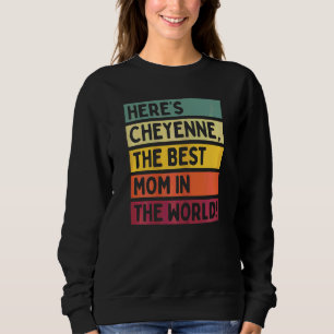 Här är Cheyenne världens bästa Mamma. T Shirt