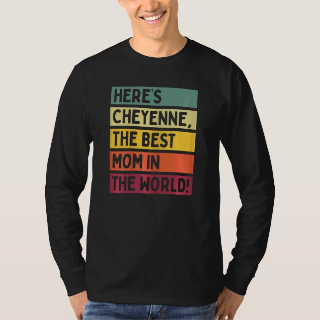 Här är Cheyenne världens bästa Mamma. T Shirt (Framsida)