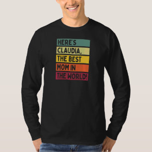 Här är Claudia, världens bästa Mamma T Shirt