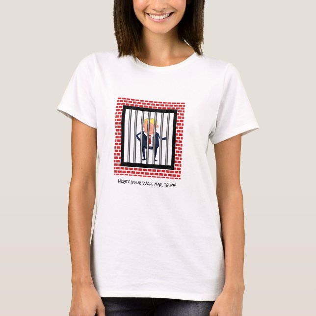 Här är din mur, mr Trump T Shirt (Framsida)