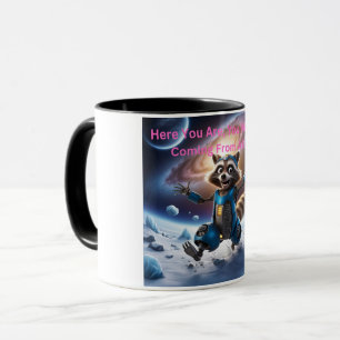 Här är du, du måste komma från långt mugg