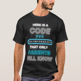 Här är en kod som endast föräldrar känner till t shirt