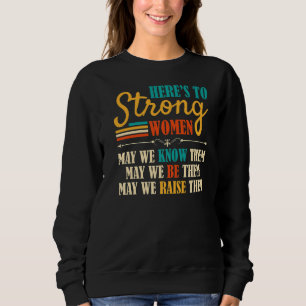 Här är för starka kvinnor som vi kan känna dem ohi t shirt