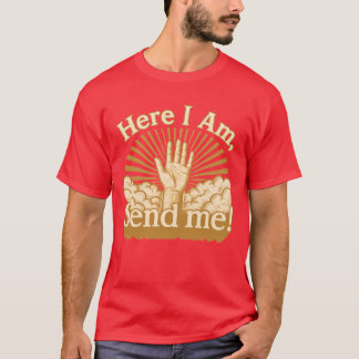 Här är jag - Skicka mig T Shirt