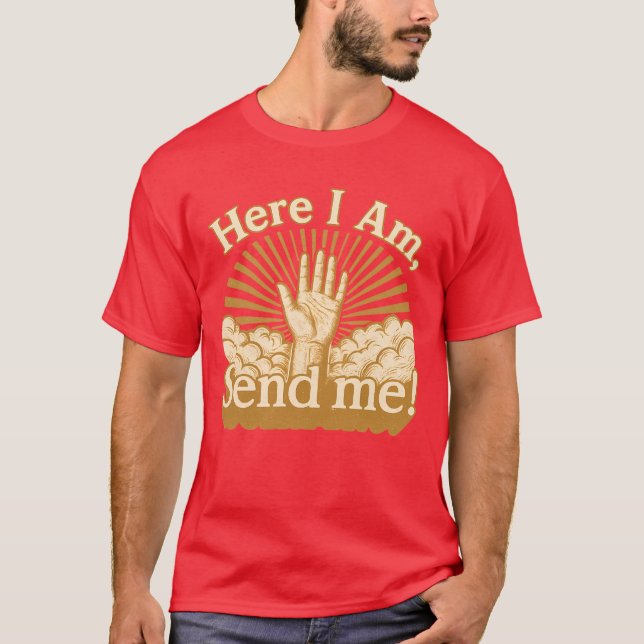 Här är jag - Skicka mig T Shirt (Framsida)