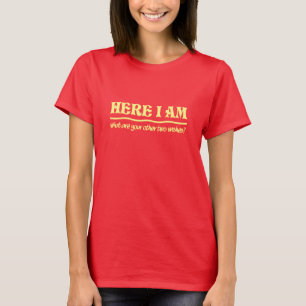 Här är jag skjorta - välj stil & färg tee shirt
