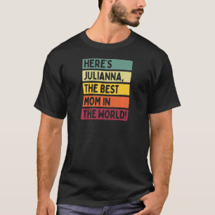 Här är Julianna den bästa Mamma i världen M T Shirt