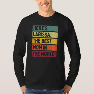 Här är Larissa den bästa Mamma i världens Mo T Shirt