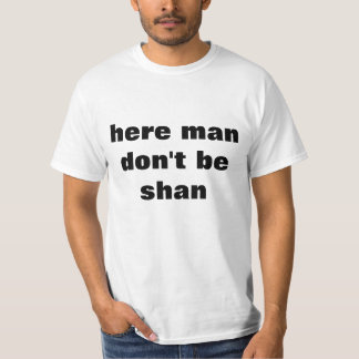 Här är manen inte shanT-tröja Tee Shirt