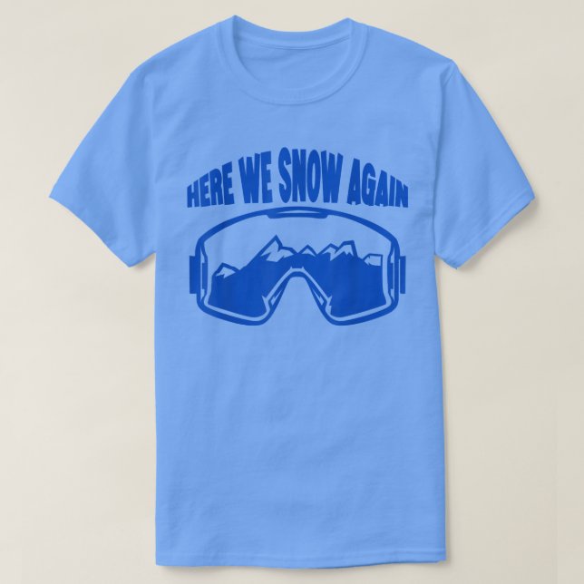 Här är Snö igen T Shirt (Design framsida)