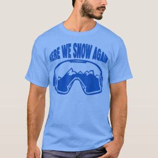 Här är Snö igen T Shirt