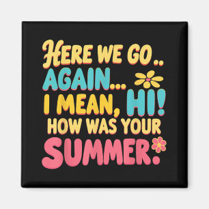 Här är vi igen, jag Elak hur var din sommartea? Magnet