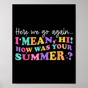 Här är vi igen, jag Elak hur var din sommartea? Poster