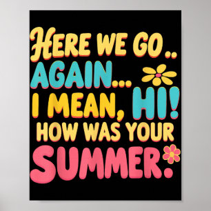 Här är vi igen, jag Elak hur var din sommartea? Poster