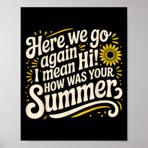 Här är vi igen, jag Elak hur var din sommartea? Poster