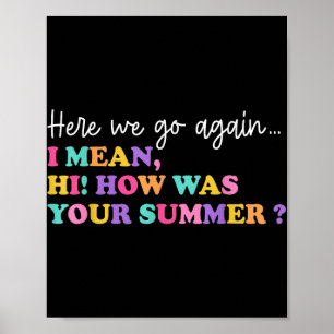 Här är vi igen, jag Elak hur var din sommartea? Poster