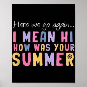 Här är vi igen, jag Elak hur var din sommartea? Poster
