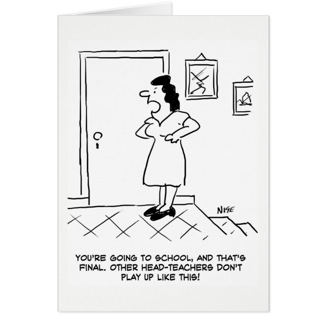 Har att gå till skolan. Du är chefslärare Hälsningskort (Framsidan)