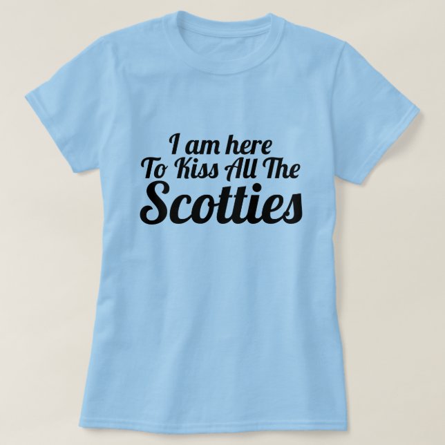 Här att kyssa alla Scotties T Shirt (Design framsida)