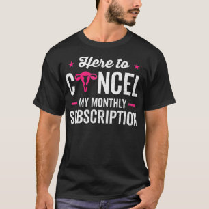Här avbryter du mitt månatliga prenumerationshämtn t shirt