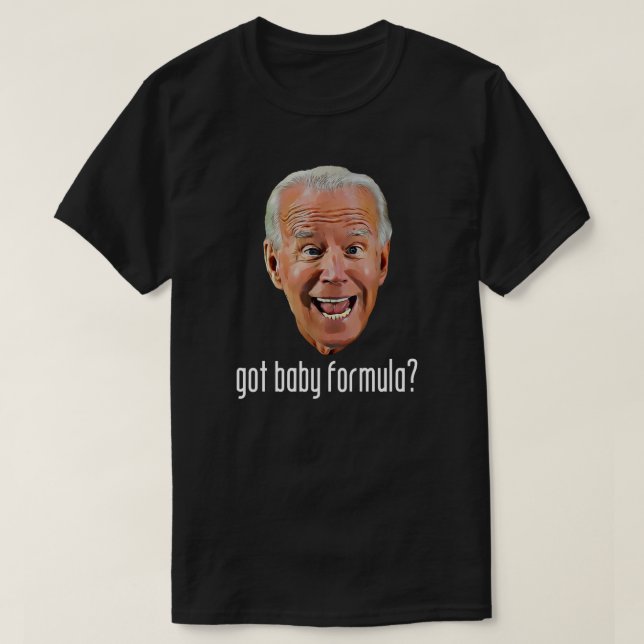 HAR BABY FORMULA? Anti Joe Biden T-Shirt (Design framsida)