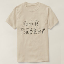 Har Beard? Gnome T-Shirt