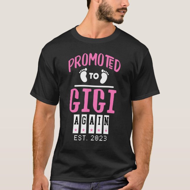 Har befordrats till Gigi igen, fram till 2023, upp T Shirt (Framsida)