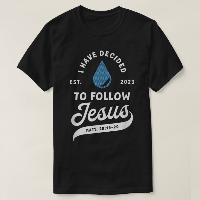Har beslutat att följa Jesus baptism, som baptized T Shirt (Design framsida)