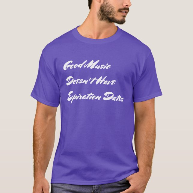 "Har bra musik inte den förfallodagdata" T Shirt (Framsida)