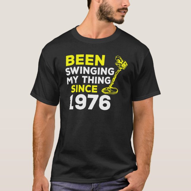 Har bytt min Sak sedan 1976 Metall-detektor H T Shirt (Framsida)