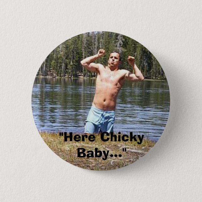 "Här Chicky baby… ", Knapp (Framsida)