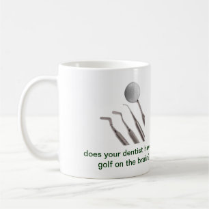 har din tandläkare golf på hjärnan? kaffemugg