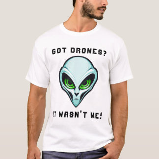 Har Drones? Det var inte jag Alien Head Funny Dron T Shirt
