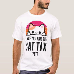 HAR DU BETALAT KATTSKATT ÄNNU I Humor T Shirt
