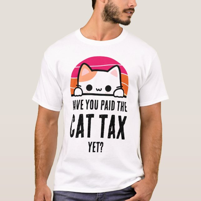 HAR DU BETALAT KATTSKATT ÄNNU I Humor T Shirt (Framsida)
