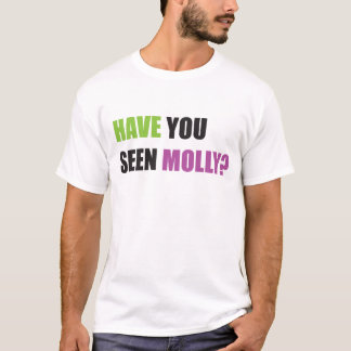Har du den sedda mollyen t-shirt