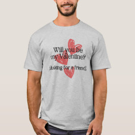 Har du en Valentine? Fråga efter en vänskaplig Rol T Shirt