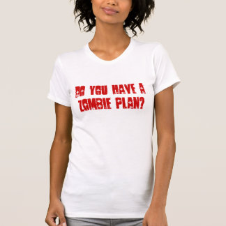 Har du en Zombie att planera? Tee Shirt